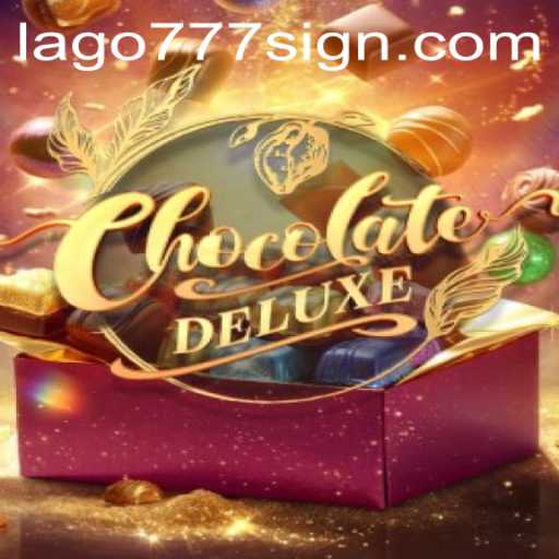 Dive into the Sweet Twist of ChocolateDeluxe with LAGO777