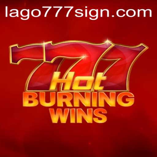 Exploring HotBurningWins: A Game of Chance and Strategy with LAGO777