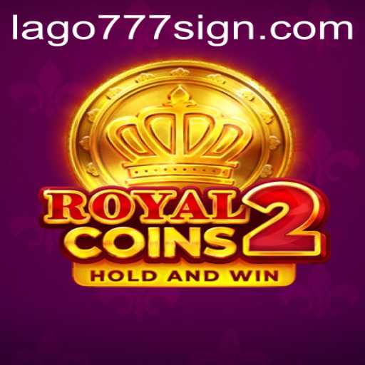 Discover RoyalCoins2: Dive into the World of LAGO777